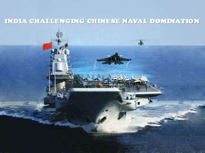 India Challenging Chinese Naval Domination, Indo-Pacific Strategy, & Its Implications